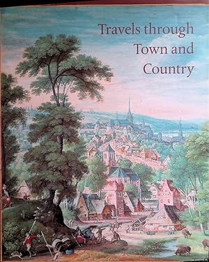 Imagen del vendedor de Travels through town and country: Dutch and Flemish landscape drawings 1550 - 1830 a la venta por Klondyke