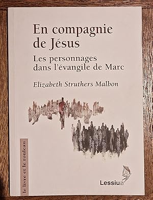 Immagine del venditore per En compagnie de Jsus. Les personnages dans l'vangile de Marc. Traduit de l'anglais par Marie-Raphal de Hemptinne. Coll.  Le Livre et le Rouleau , 35 venduto da Librairie Pierre BRUNET