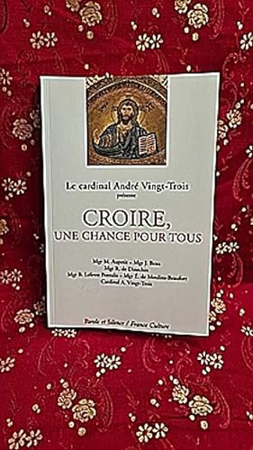 Seller image for Croire, une chance pour tous. Confrences de Carmes  Notre-Dame de Paris. for sale by Librairie Pierre BRUNET