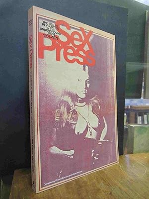 Imagen del vendedor de Sex Press - The Sexual Revolution in the Underground Press 1963 - 1979, a la venta por Antiquariat Orban & Streu GbR