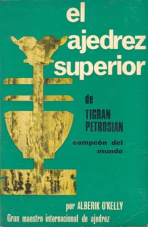 Imagen del vendedor de El Ajedrez Superior De Tigran Petrosian (Spanish Edition) a la venta por Von Kickblanc