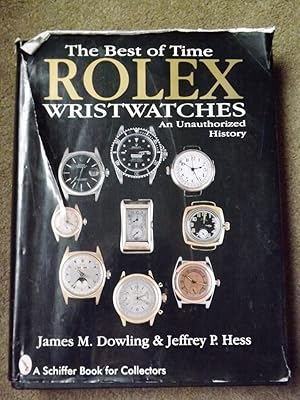 Seller image for The Best of Time: Rolex Wristwatches : An Unauthorized History (A Schiffer Book for Collectors) for sale by Bluesparrowhawk Books