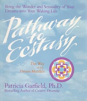 Seller image for Pathway to Ecstasy: The Way of the Dream Mandala for sale by WeBuyBooks