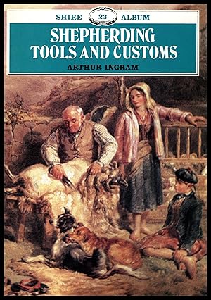 Shire Publication: Shepherding Tools and Customs by Arthur Ingram 1989