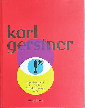 karl gerstner - Rückblick auf 5 x 10 Jahre Graphik Design etc.