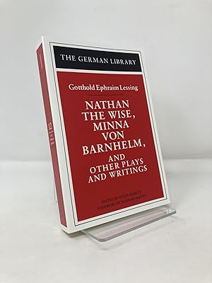 Nathan the Wise, Minna von Barnhelm, and Other Plays and Writings