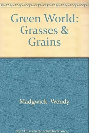 Seller image for Green World: Grasses & Grains for sale by WeBuyBooks