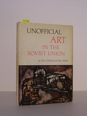 Seller image for Unofficial Art in the Soviet Union. for sale by Kunstantiquariat Rolf Brehmer