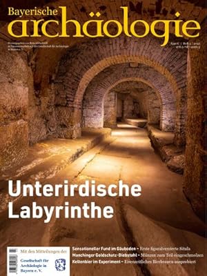 Bild des Verkufers fr Unterirdische Labyrinthe : Bayerische Archologie 3/2023 zum Verkauf von Smartbuy