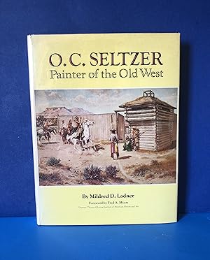 Seller image for O. C. Seltzer, Painter of the Old West for sale by Smythe Books LLC