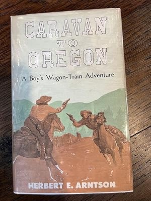 Caravan to Oregon, a Boy's Wagon-Train Adventure