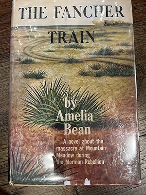 Immagine del venditore per The Fancher Train, about the massacre at Mountain Meadow during the Mormon Rebellion venduto da Amanda Patchin