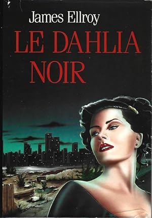 Imagen del vendedor de Le Dahlia Noir. ( Avec belle ddicace de James Ellroy ). a la venta por Librairie Victor Sevilla