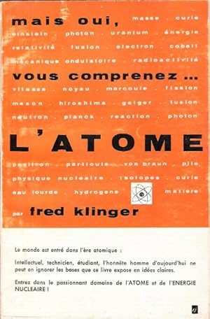 Mais oui , vous comprenez l'Atome et surtout l'énergie nucléaire !