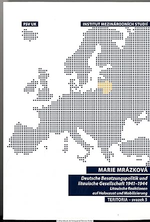 Deutsche Besatzungspolitik und litauische Gesellschaft 1941 - 1944 : litauische Reaktionen auf Ho...