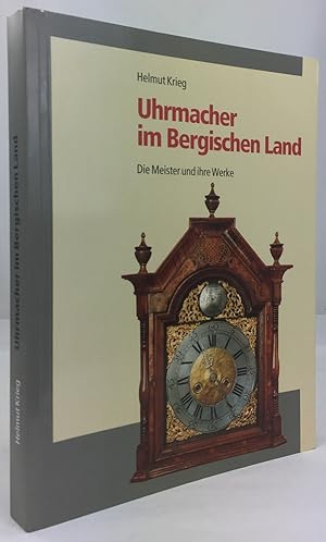 Imagen del vendedor de Uhrmacher im Bergischen Land. Die Meister und ihre Werke. a la venta por Antiquariat Heiner Henke