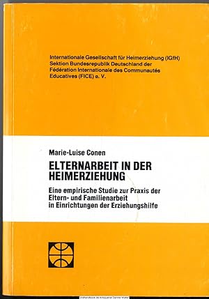 Imagen del vendedor de Elternarbeit in der Heimerziehung : eine empirische Studie zur Praxis der Eltern- und Familienarbeit in Einrichtungen der Erziehungshilfe a la venta por Dennis Wolter