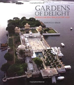 Bild des Verkufers fr Gardens of Delight: Indian Gardens Through the Ages zum Verkauf von WeBuyBooks