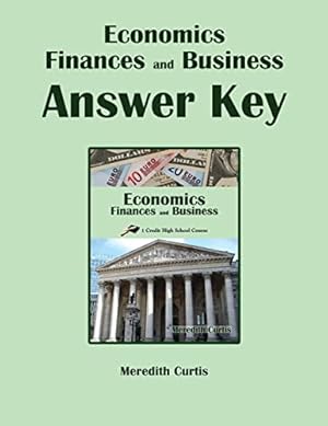 Seller image for Economics, Finances, & Business Answer Key (Homeschooling High School to the Glory of God) for sale by savehere619