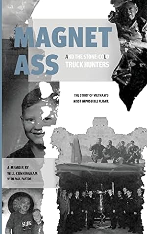 Seller image for Magnet Ass And The Stone-Cold Truck Hunters: The Story of Vietnam's Most Impossible Flight for sale by BuenaWave