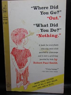 Seller image for WHERE DID YOU GO? OUT. WHAT DID YOU DO? NOTHING. for sale by The Book Abyss