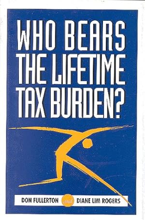 Imagen del vendedor de Who Bears the Lifetime Tax Burden? a la venta por WeBuyBooks