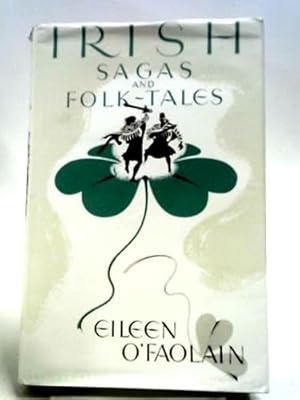 Imagen del vendedor de IRISH SAGAS AND FOLK-TALES. RETOLD BY EILEEN O'FAOLAIN. a la venta por WeBuyBooks