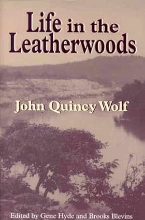 Image du vendeur pour Life in the Leatherwoods: New Edition (Arkansas Classics) [Soft Cover ] mis en vente par booksXpress
