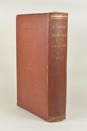 Bild des Verkufers fr A Century of Birmingham Life: or, A Chronicle of Local Events, from 1741 to 1841. zum Verkauf von Forest Books, ABA-ILAB