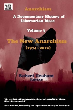 Seller image for Anarchism Volume Three (Anarchism: A Documentary History of Libertarian Ideas) [Soft Cover ] for sale by booksXpress