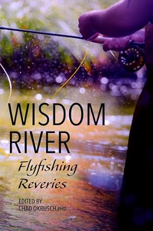 Seller image for Wisdom River: Flyfishing Reveries [Paperback ] for sale by booksXpress