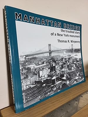 Seller image for Manhattan Bridge: The Troubled Story Of A New York Monument for sale by Losaw Service