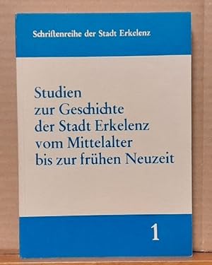 Studien zur Geschichte der Stadt Erkelenz vom Mittelalter bis zur frühen Neuzeit (Herausgegeben v...