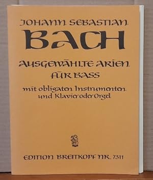 Ausgewählte Arien für BASS mit obligaten Instrumenten und Klavier oder Orgel (nach der Ausgabe de...