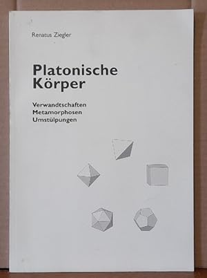 Platonische Körper (Verwandtschaften - Metamorphosen - Umstülpungen)