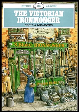 Shire Publication: The Victorian Ironmonger No.32 by Cecil A Meadows1992