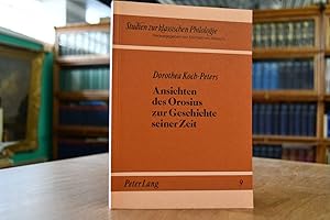 Imagen del vendedor de Ansichten des Orosius zur Geschichte seiner Zeit. Studien zur klassischen Philologie Bd. 9 a la venta por Gppinger Antiquariat