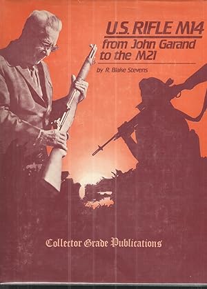Image du vendeur pour U. S. Rifle M14 From John Garand to the M21 mis en vente par Elder's Bookstore