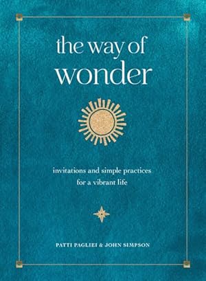 Seller image for Way of Wonder : Invitations and Simple Practices for a Vibrant Life for sale by GreatBookPricesUK