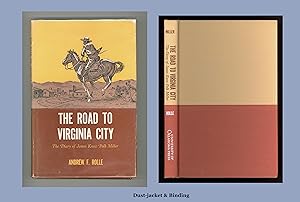 Image du vendeur pour The Road to Virginia City : The Diary of James Knox Polk Miller, edited by Andrew F. Rolle. First Edition Published by University of Oklahoma Press in 1960. 19th Century Diary about Adventures and Business Life in the Wild West, Montana and Idaho Territories, Utah, Brigham Young and the Mormons; his Store in Deadwood Dakota Territory. Also, Amazingly Enough, his Experience in Frontier Theatre. mis en vente par Brothertown Books