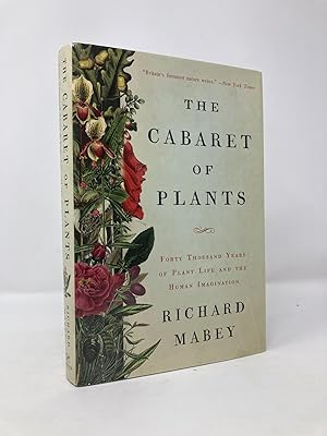 Seller image for The Cabaret of Plants: Forty Thousand Years of Plant Life and the Human Imagination for sale by Southampton Books