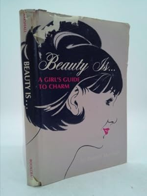 Seller image for Beauty is . ;: A girl's guide to charm for sale by ThriftBooksVintage