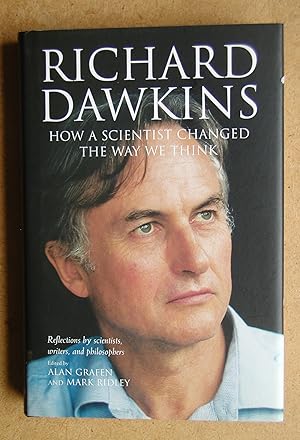 Imagen del vendedor de Richard Dawkins: How a Scientist Changed the Way We Think. Reflections by Scientists, Writers, and Philosophers. a la venta por N. G. Lawrie Books