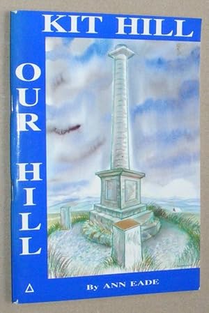 Seller image for Kit Hill Our Hill for sale by Nigel Smith Books
