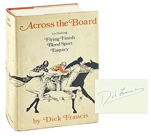 Across the Board including Flying Finish, Blood Sport, and Enquiry [Signed]