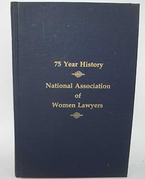 75 Year History of National Association of Women Lawyers 1899-1974: The First Seventy Five Years