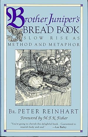 Seller image for Brother Juniper's Bread Book: Slow Rise as Method and Metaphor. for sale by Fireproof Books