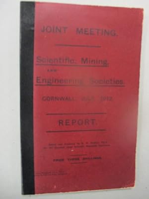 JOINT MEETING. Scientific, Mining, and Engineering Societies. Cornwall, July, 1912. REPORT.