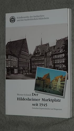 Imagen del vendedor de Der Hildesheimer Marktplatz seit 1945 : zwischen Expertenkultur und Brgersinn. a la venta por Versandantiquariat Ingo Lutter