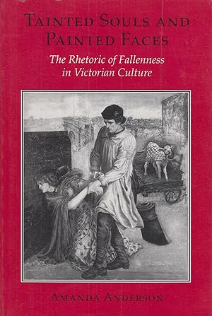 Bild des Verkufers fr Tainted Souls and Painted Faces: The Rhetoric of Fallenness in Victorian Culture zum Verkauf von Robinson Street Books, IOBA